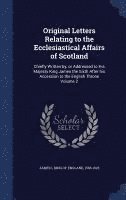 bokomslag Original Letters Relating to the Ecclesiastical Affairs of Scotland