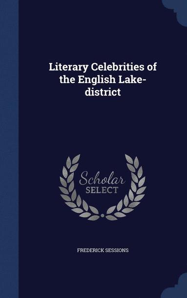 bokomslag Literary Celebrities of the English Lake-district