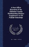 bokomslag A Post Office Directory of the Oldfather Family Relationship; Being a Supplement to the Family Genealogy