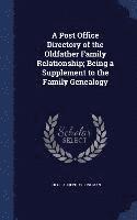 bokomslag Post Office Directory of the Oldfather Family Relationship; Being a Supplement to the Family Genealogy