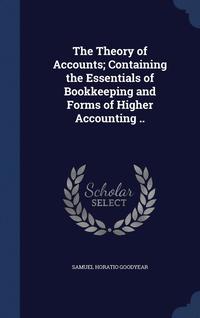 bokomslag Theory of Accounts; Containing the Essentials of Bookkeeping and Forms of Higher Accounting ..