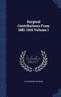 bokomslag Surgical Contributions From 1881-1916 Volume 1