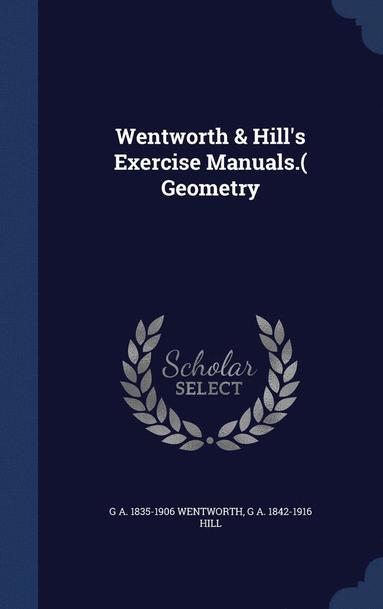 bokomslag Wentworth & Hill's Exercise Manuals.( Geometry