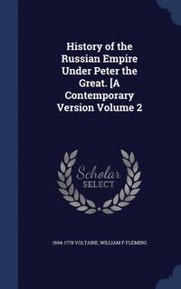 bokomslag History of the Russian Empire Under Peter the Great. [A Contemporary Version Volume 2