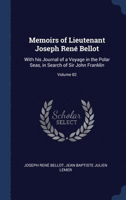 Memoirs of Lieutenant Joseph Ren Bellot 1