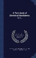 bokomslag A Text-book of Electrical Machinery. v. 1 ..