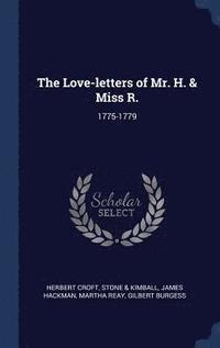 bokomslag The Love-letters of Mr. H. & Miss R.