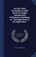 D C 1860-1930 Phillott, D C Phillott - Eng.-Hind. Vocabulary of 3000 Words for Higher Standard and Proficiency Candidates, or, "The Right Word in the Right Place", Inbunden