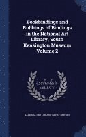 Bookbindings and Rubbings of Bindings in the National Art Library, South Kensington Museum Volume 2 1