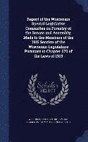 bokomslag Report of the Wisconsin Special Legislative Committee on Forestry of the Senate and Assembly; Made to the Members of the 1915 Session of the Wisconsin Legislature Pursuant to Chapter 670 of the Law...