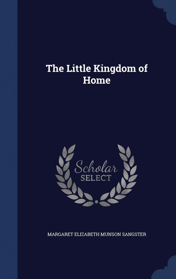 The Little Kingdom of Home 1