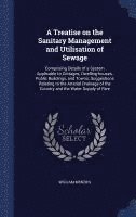 bokomslag A Treatise on the Sanitary Management and Utilisation of Sewage