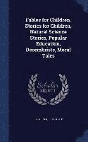 Fables for Children, Stories for Children, Natural Science Stories, Popular Education, Decembrists, Moral Tales 1