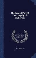 bokomslag Second Part of the Tragedy of Amboyna;