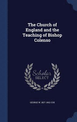 The Church of England and the Teaching of Bishop Colenso 1