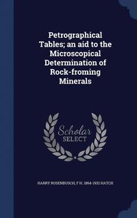 bokomslag Petrographical Tables; an aid to the Microscopical Determination of Rock-froming Minerals