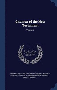 bokomslag Gnomon of the New Testament; Volume V