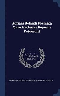 bokomslag Adriani Relandi Poemata Quae Hactenus Reperiri Potuerunt