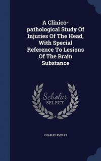 bokomslag A Clinico-pathological Study Of Injuries Of The Head, With Special Reference To Lesions Of The Brain Substance