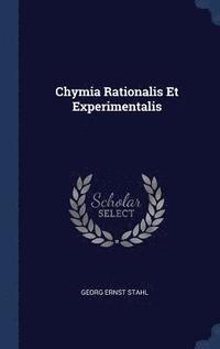 bokomslag Chymia Rationalis Et Experimentalis