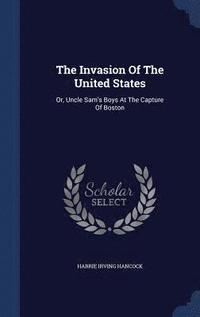 bokomslag The Invasion Of The United States