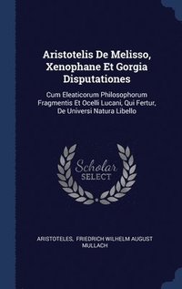 bokomslag Aristotelis De Melisso, Xenophane Et Gorgia Disputationes