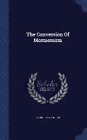 bokomslag The Conversion Of Mormonism
