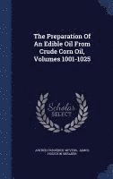The Preparation Of An Edible Oil From Crude Corn Oil, Volumes 1001-1025 1
