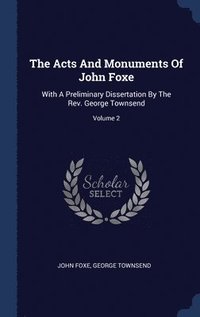bokomslag The Acts And Monuments Of John Foxe