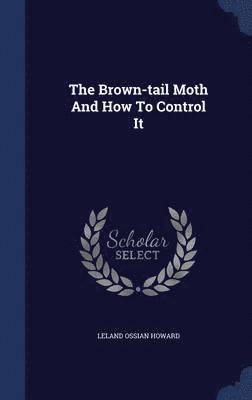 The Brown-tail Moth And How To Control It 1