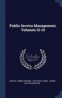 bokomslag Public Service Management, Volumes 12-13