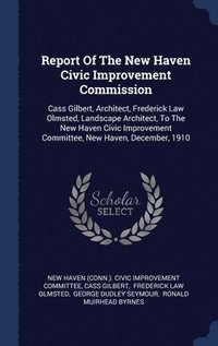 bokomslag Report Of The New Haven Civic Improvement Commission