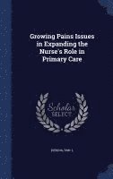 bokomslag Growing Pains Issues in Expanding the Nurse's Role in Primary Care