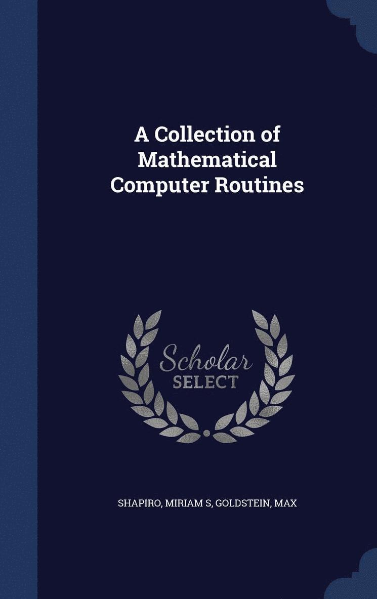 A Collection of Mathematical Computer Routines 1