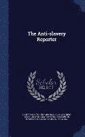 bokomslag The Anti-slavery Reporter