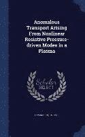 bokomslag Anomalous Transport Arising From Nonlinear Resistive Pressure-driven Modes in a Plasma