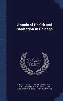 Annals of Health and Sanitation in Chicago