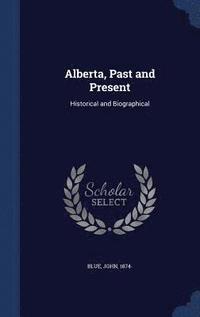 bokomslag Alberta, Past and Present