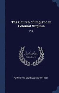 bokomslag The Church of England in Colonial Virginia