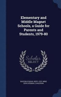bokomslag Elementary and Middle Magnet Schools, a Guide for Parents and Students, 1979-80