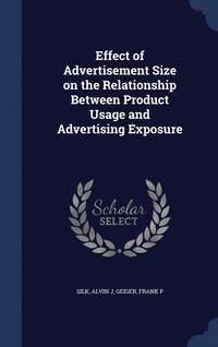 bokomslag Effect of Advertisement Size on the Relationship Between Product Usage and Advertising Exposure