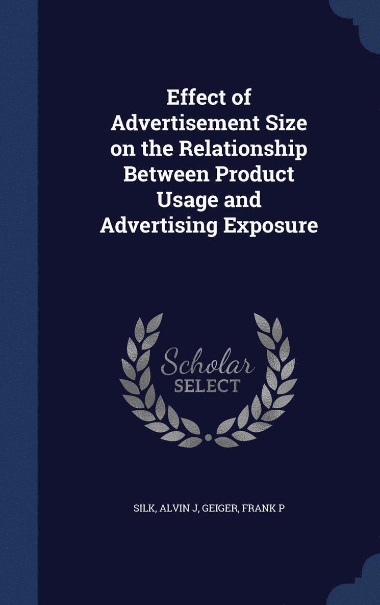 Effect of Advertisement Size on the Relationship Between Product Usage and Advertising Exposure 1