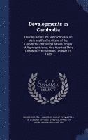 United States Congress House Committe - Developments in Cambodia, Inbunden