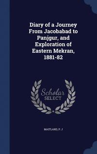 bokomslag Diary of a Journey From Jacobabad to Panjgur, and Exploration of Eastern Mekran, 1881-82