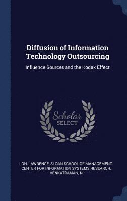 Lawrence Loh, N Venkatraman, N. Venkatraman - Diffusion of Information Technology Outsourcing, Inbunden