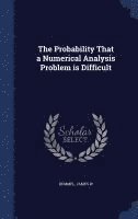 bokomslag The Probability That a Numerical Analysis Problem is Difficult
