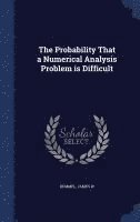 The Probability That a Numerical Analysis Problem is Difficult 1