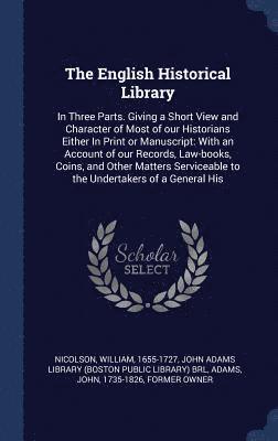 William Nicolson, John Adams - English Historical Library, Inbunden