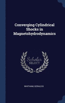 Converging Cylindrical Shocks in Magnetohydrodynamics 1