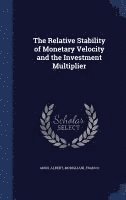 bokomslag The Relative Stability of Monetary Velocity and the Investment Multiplier